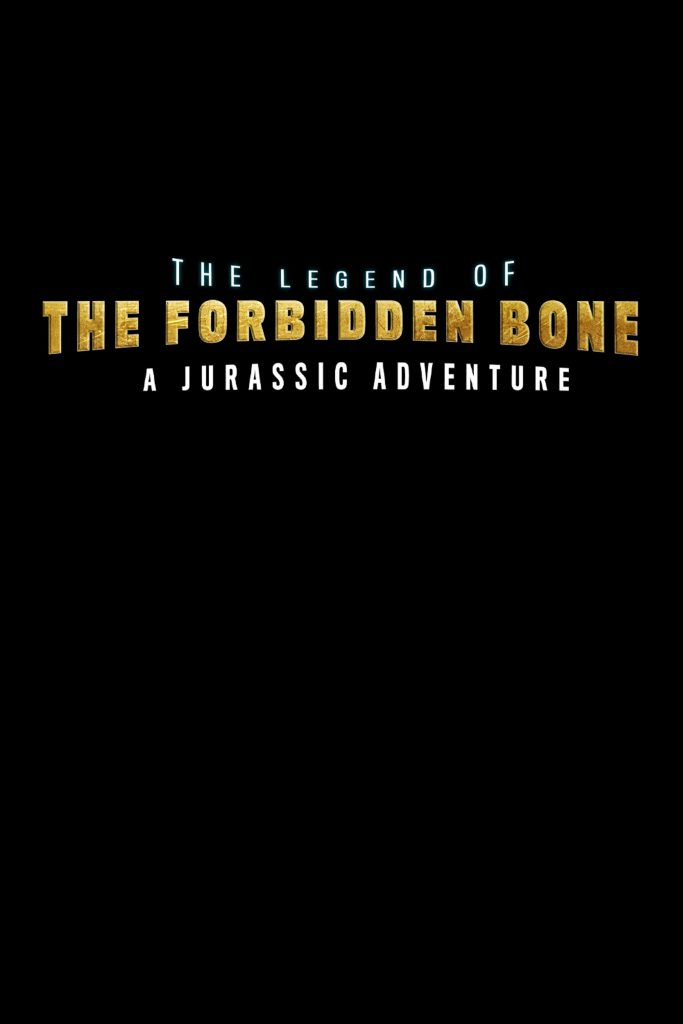 The Legend of the Forbidden Bone: A Jurassic Adventure