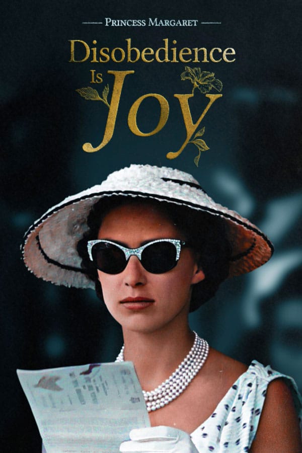 Princess Margaret - Disobedience Is Joy (2-Part)