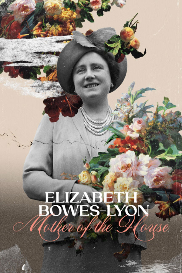 Elizabeth Bowes-Lyon: Mother Of The House