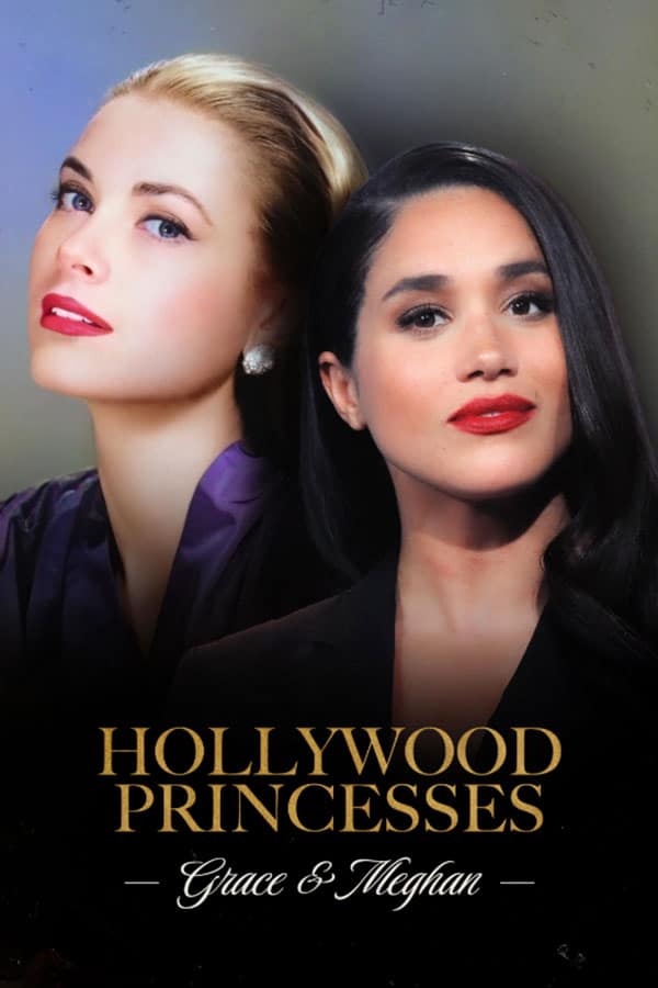 Hollywood Princesses: Grace & Meghan