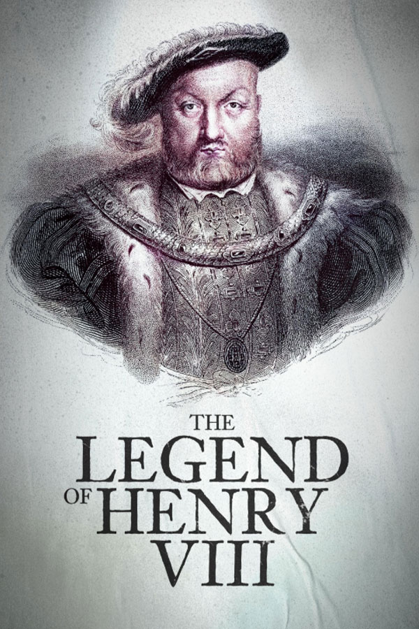 The Legend Of Henry VIII