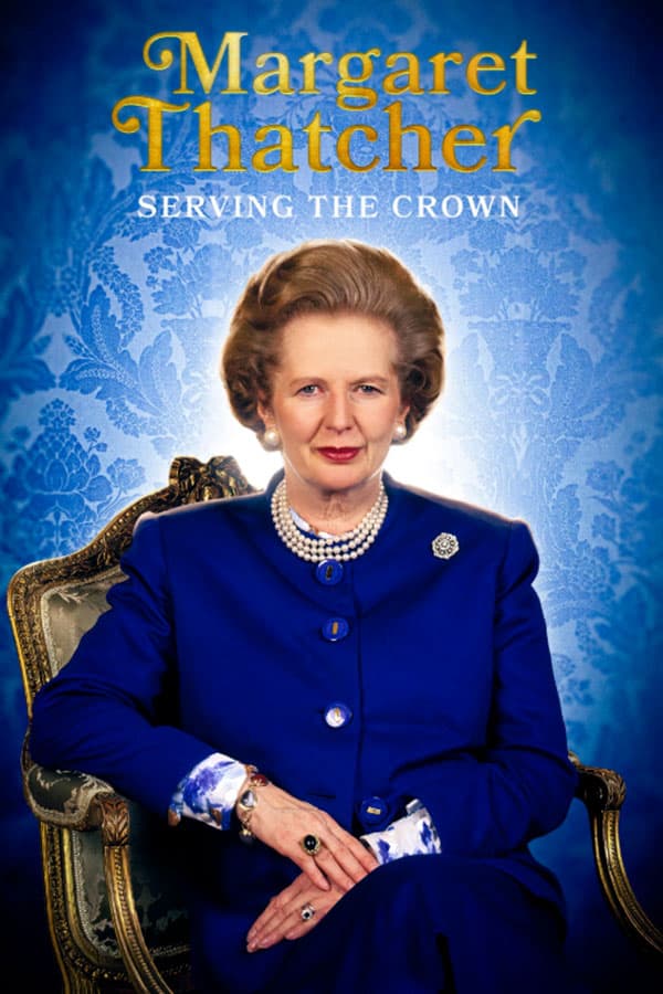 Margaret Thatcher - Serving The Crown