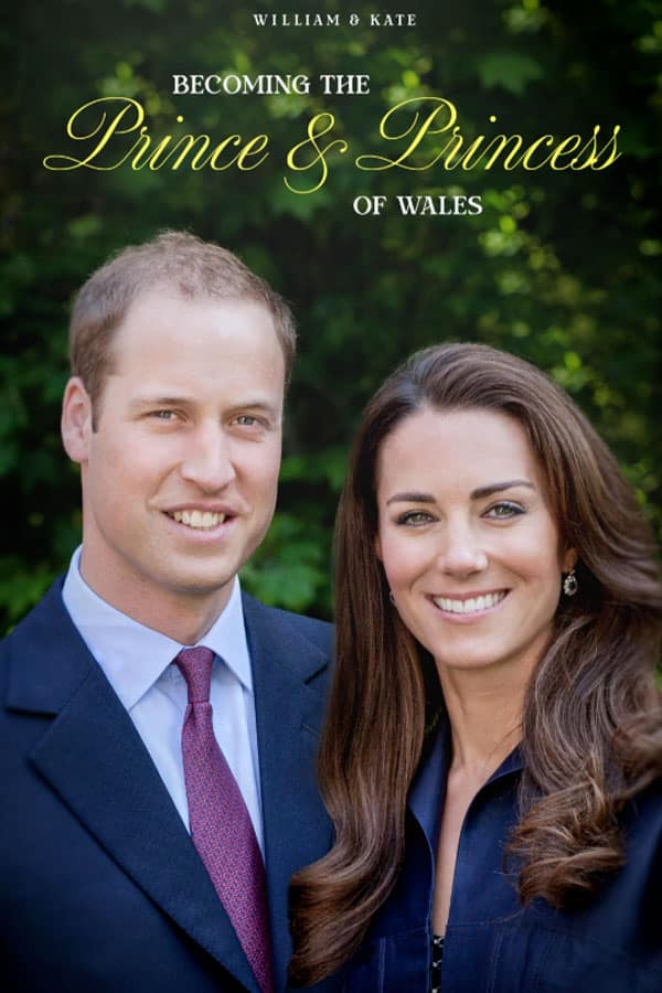 William And Kate: Becoming The Prince And Princess Of Wales