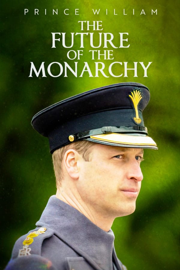 Prince William: The Future Of The Monarchy