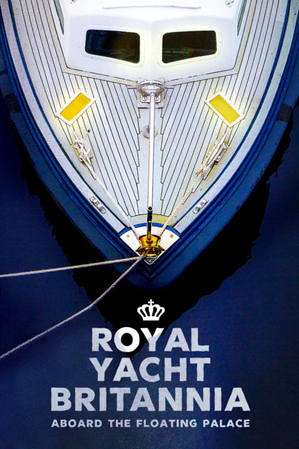 Royal Yacht Britannia - On Board The Floating Palace