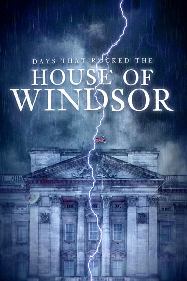 Days That Rocked The House Of Windsor